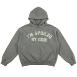 Spoiled By God! Gray Hoodie